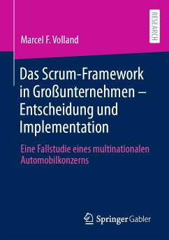 Das Scrum-Framework in Großunternehmen – Entscheidung und Implementation (eBook, PDF) - Volland, Marcel F.