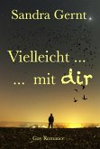Vielleicht ... Mit dir (eBook, ePUB)