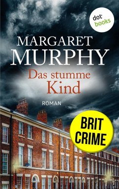 Das stumme Kind: Brit Crime - Psychospannung für Fans von Val McDermid (eBook, ePUB) - Murphy, Margaret