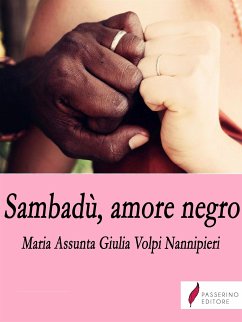 Sambadù, amore negro (eBook, ePUB) - Nannipieri, Viola Giulia Maria Assunta