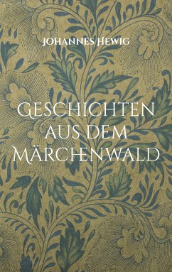 Geschichten aus dem Märchenwald (eBook, ePUB) - Hewig, Johannes