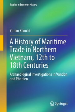 A History of Maritime Trade in Northern Vietnam, 12th to 18th Centuries (eBook, PDF) - Kikuchi, Yuriko