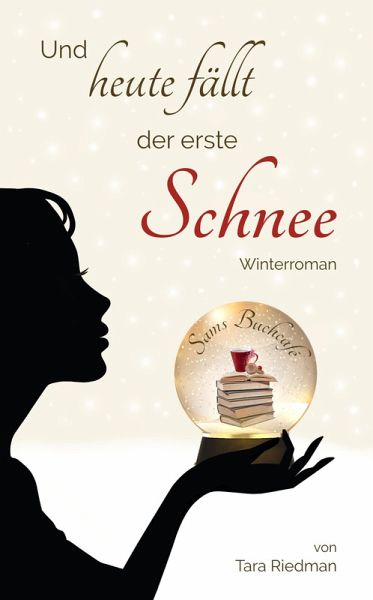 Und heute fällt der erste Schnee (eBook, ePUB) Und heute fällt der erste Schnee (eBook, ePUB)