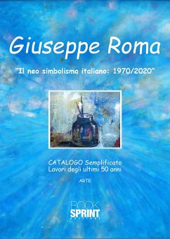 “Il neo simbolismo italiano: 1970/2020” (eBook, PDF) - Roma, Giuseppe