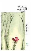 Éclats - Tome I (eBook, ePUB)