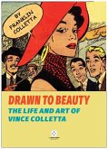 Drawn to Beauty: The Life and Art of Vince Colletta