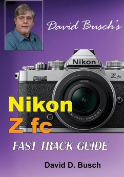 David Busch's Nikon Z fc FAST TRACK GUIDE - Busch, David