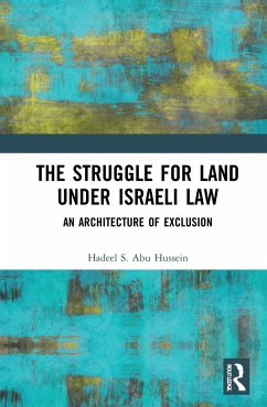 The Struggle for Land Under Israeli Law - Abu Hussein, Hadeel S