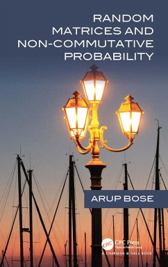 Random Matrices and Non-Commutative Probability - Bose, Arup