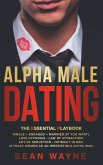 Alpha Male Dating. The Essential Playbook. Single ¿ Engaged ¿ Married (If You Want). Love Hypnosis, Law of Attraction, Art of Seduction, Intimacy in Bed. Attract Women as an Irresistible Alpha Man.