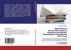 Vrachebnaq intelligenciq i zdrawoohranenie Mordowii na rubezhe XIX-XX ww - Blinow, Dmitrij; Luk'qnowa, Tat'qna