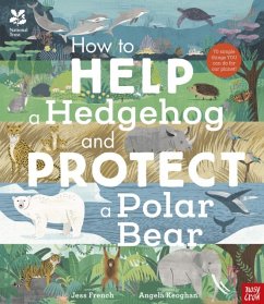 National Trust: How to Help a Hedgehog and Protect a Polar Bear - French, Dr Jess