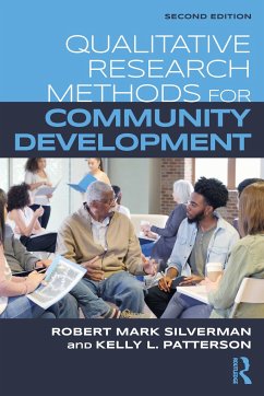 Qualitative Research Methods for Community Development - Silverman, Robert Mark (University at Buffalo, New York, USA); Patterson, Kelly (University at Buffalo, New York, USA)