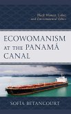 Ecowomanism at the Panamá Canal