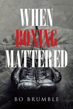 When Boxing Mattered - Brumble, Bo