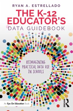 The K-12 Educator's Data Guidebook - Estrellado, Ryan A.