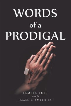 Words of a Prodigal - Tutt, Pamela; Smith Jr., James E.