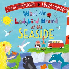 What the Ladybird Heard at the Seaside - Donaldson, Julia