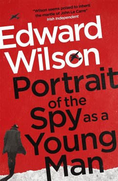 Portrait of the Spy as a Young Man - Wilson, Edward