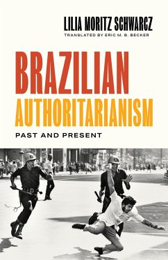 Brazilian Authoritarianism - Schwarcz, Lilia Moritz