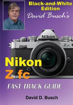 David Busch's Nikon Z fc FAST TRACK GUIDE Black & White Edition - Busch, David