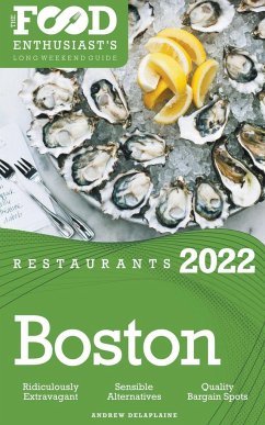 2022 Boston Restaurants - The Food Enthusiast's Long Weekend Guide - Delaplaine, Andrew