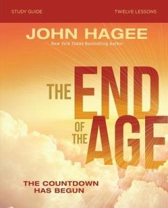 The End of the Age Bible Study Guide - Hagee, John