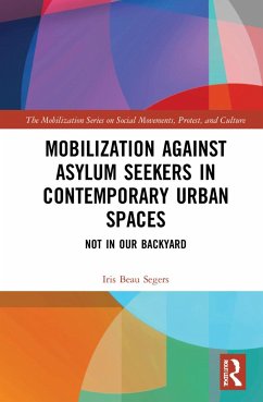 Mobilization against Asylum Seekers in Contemporary Urban Spaces - Segers, Iris Beau