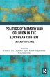 Politics of Memory and Oblivion in the... - Bild 1