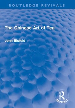 The Chinese Art of Tea - Blofeld, John