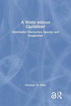 A World without Capitalism? - Chun, Christian W