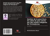 Gestion de la pourriture du collet du pois chiche par des isolats indigènes de Trichoderma Gestion de la pourriture du collet du pois chiche par des isolats indigènes de Trichoderma