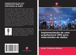 Implementação de uma arquitectura VPN para intercâmbio de dados - Tshiamala Bukasa, Jordan