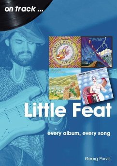 Little Feat: Every Album Every Song - Purvis, Georg