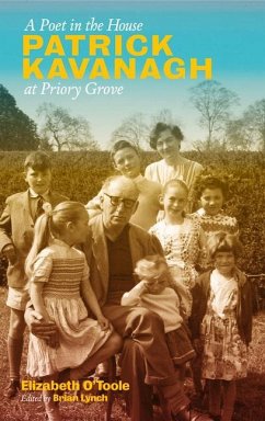 A Poet in the House: Patrick Kavanagh at Priory Grove - O'Toole, Elizabeth