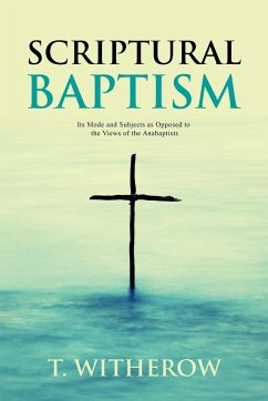 Scriptural Baptism - Witherow, T.