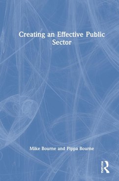 Creating an Effective Public Sector - Bourne, Mike;Bourne, Pippa