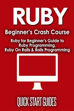 Ruby Beginner's Crash Course - Start Guides, Quick