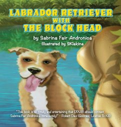 Labrador Retriever With The Block Head - Andronica, Sabrina Fair