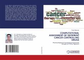 COMPUTATIONAL ASSESSMENT OF DIFFERENT CANCER CONTROLLING DRUGS