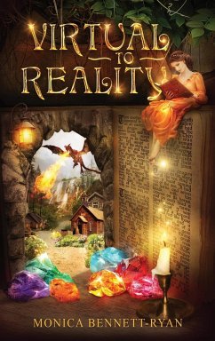 VIRTUAL to REALITY - Collectors Edition - Illustrated - For Ages 9 to 99 - Bennett-Ryan, Monica