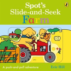 Spot's Slide and Seek: Farm - Hill, Eric