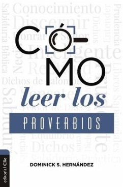 Cómo Leer Los Proverbios - Hernández, Dominick