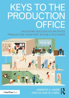 Keys to the Production Office - Haire, Jennifer A.; Lobel, Gilana M.