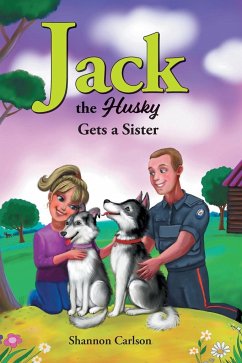 Jack the Husky Gets a Sister - Carlson, Shannon