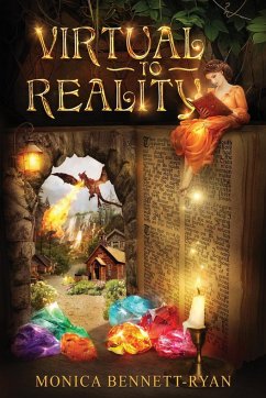 VIRTUAL to REALITY - Illustrated - For ages 9 to 99 - Bennett-Ryan, Monica