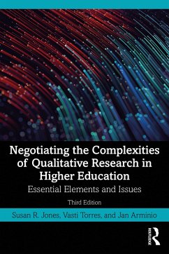 Negotiating the Complexities of Qualitative Research in Higher Education - Jones, Susan R. (Ohio State University, USA); Torres, Vasti (University of South Florida, USA); Arminio, Jan (George Mason University, USA)