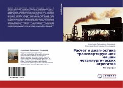 Raschet i diagnostika transportiruüschih mashin metallurgicheskih agregatow - Kuz'minow, Alexandr Leonidowich; Kozhewnikow, Alexandr Vqcheslawowich