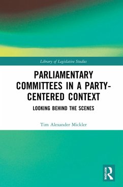 Parliamentary Committees in a Party-Centred Context - Mickler, Tim Alexander