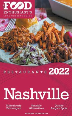 2022 Nashville Restaurants - The Food Enthusiast's Long Weekend Guide - Delaplaine, Andrew